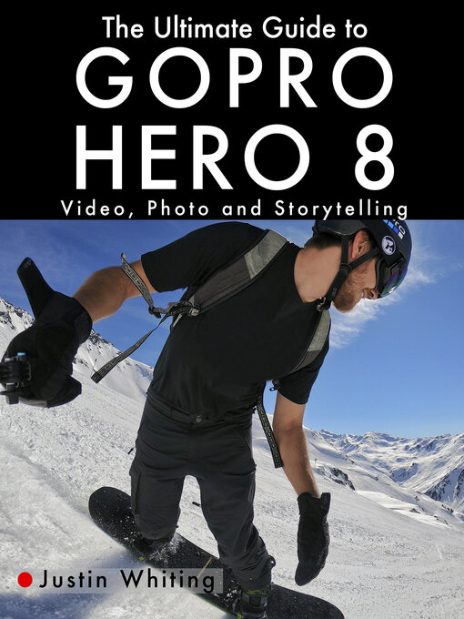 Upplýsingar um The Ultimate Guide to Gopro Hero 8 eftir Justin Whiting - Biðlisti